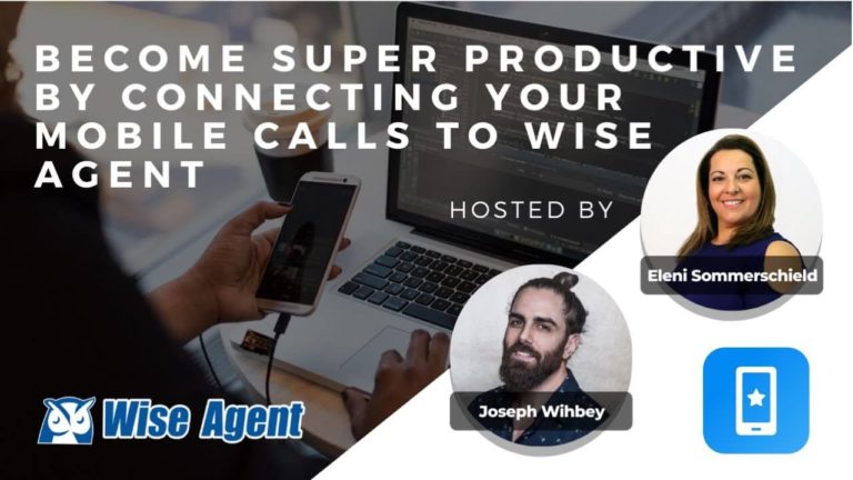 Become SUPER Productive by connecting your mobile calls to Wise Agent